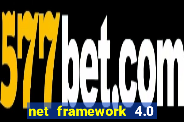 net framework 4.0 v 30319 windows 7